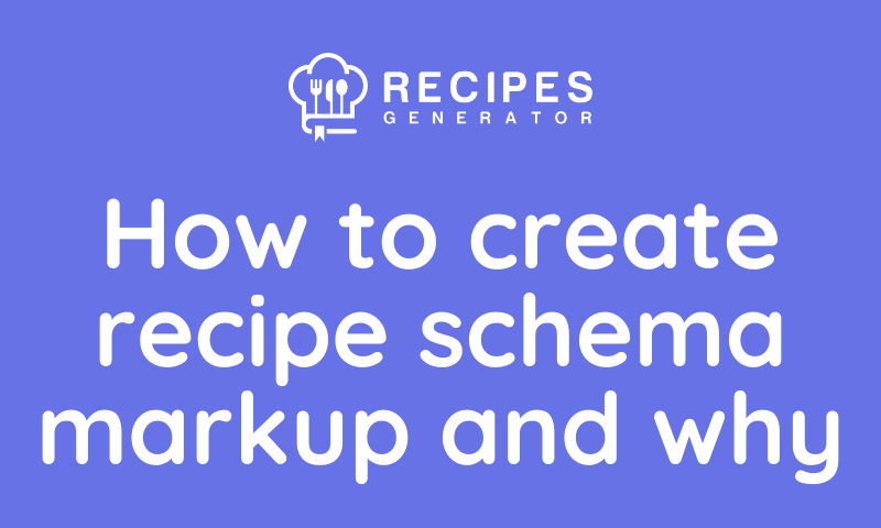 How to create recipe schema markup and why